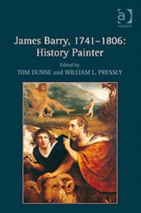 James Barry, 1741–1806: History Painter