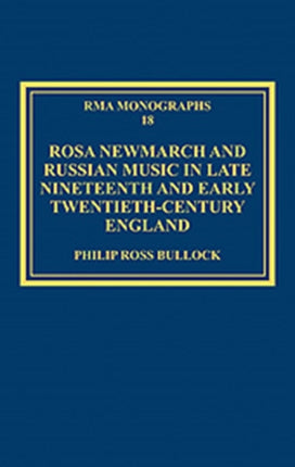 Rosa Newmarch and Russian Music in Late Nineteenth and Early Twentieth-Century England