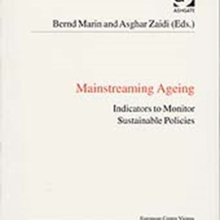 Mainstreaming Ageing: Indicators to Monitor Sustainable Progress and Policies