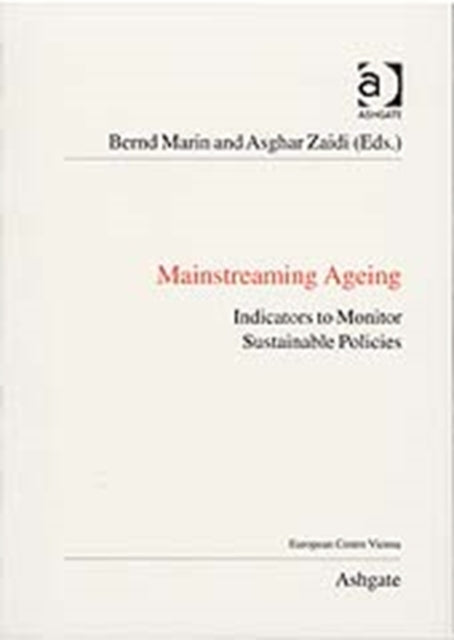 Mainstreaming Ageing: Indicators to Monitor Sustainable Progress and Policies