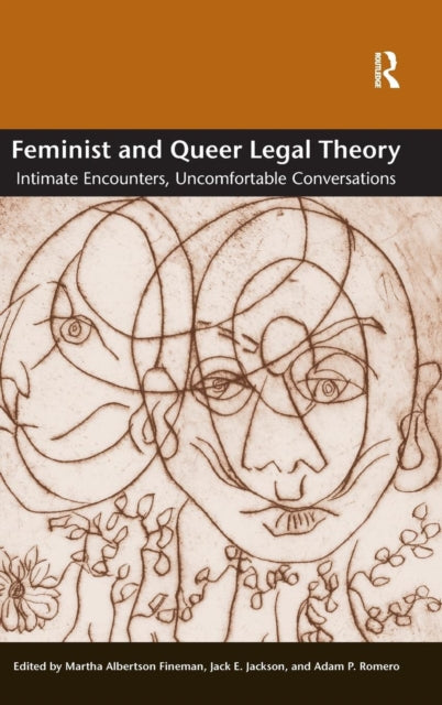Feminist and Queer Legal Theory Intimate Encounters Uncomfortable Conversations