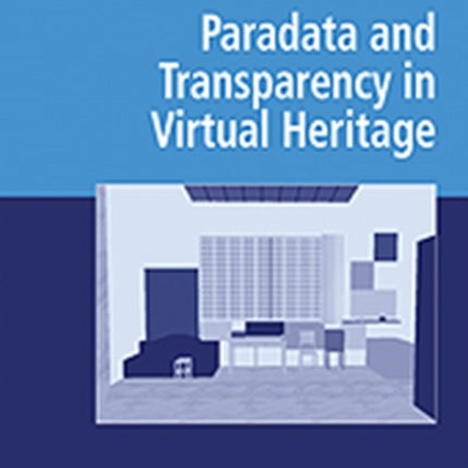 Paradata and Transparency in Virtual Heritage