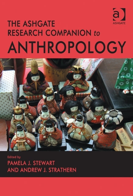 The Ashgate Research Companion to Anthropology