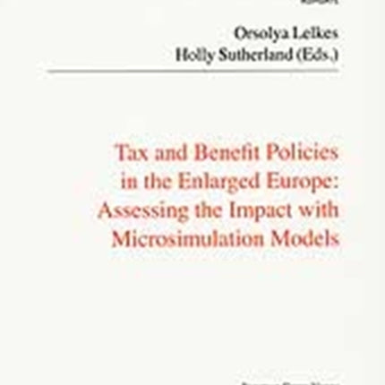 Tax and Benefit Policies in the Enlarged Europe: Assessing the Impact with Microsimulation Models