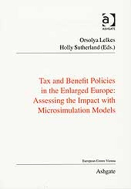 Tax and Benefit Policies in the Enlarged Europe: Assessing the Impact with Microsimulation Models