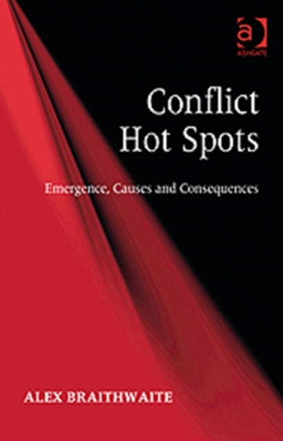 Conflict Hot Spots: Emergence, Causes and Consequences