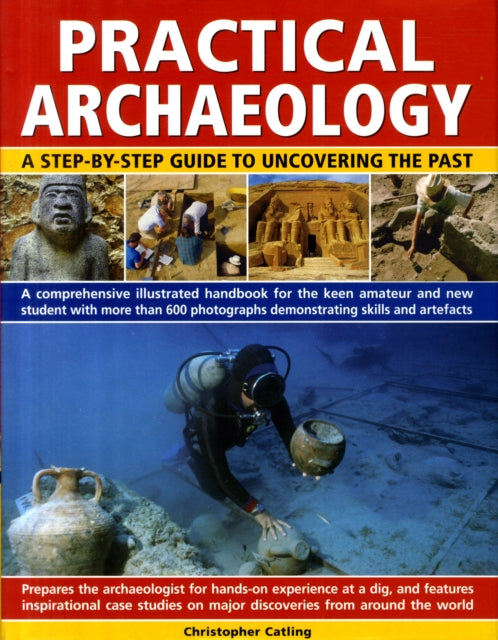 Practical Archaeology A Stepbystep Guide to