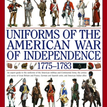 Illustrated Encyclopedia of Uniforms of the American War of Independence