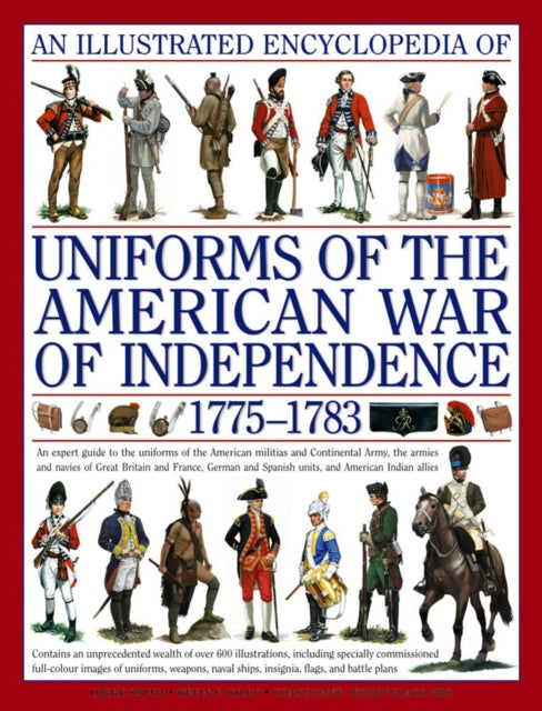 Illustrated Encyclopedia of Uniforms of the American War of Independence