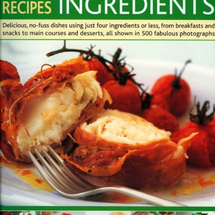 500 Recipes Three and Four Ingredients Delicious