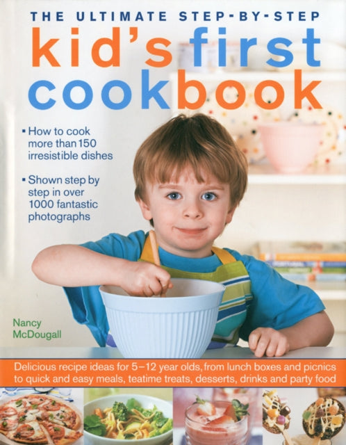 The Ultimate Stepbystep Kids First Cookbook