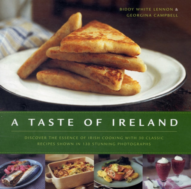 A Taste of Ireland: Discover the Essence of Irish Cooking with 30 Classic Recipes