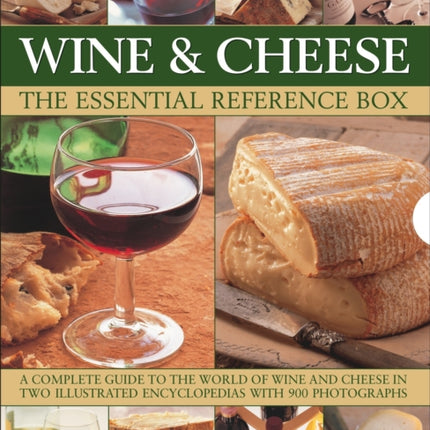 Wine and Cheese A Complete Guide to the World of