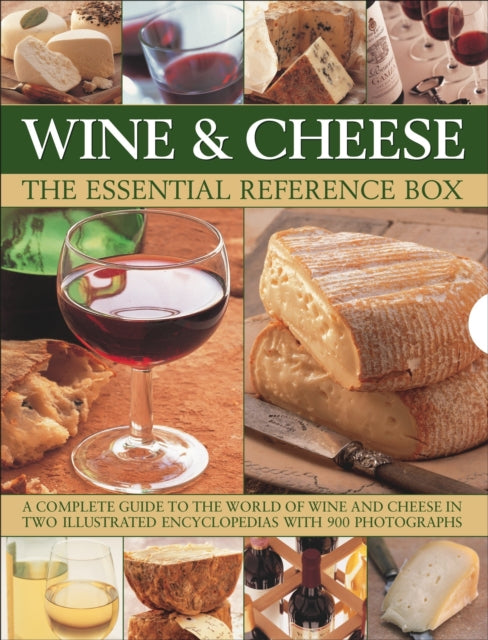 Wine and Cheese A Complete Guide to the World of
