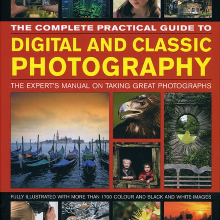 Complete Practical Guide to Digital and Classic Photography