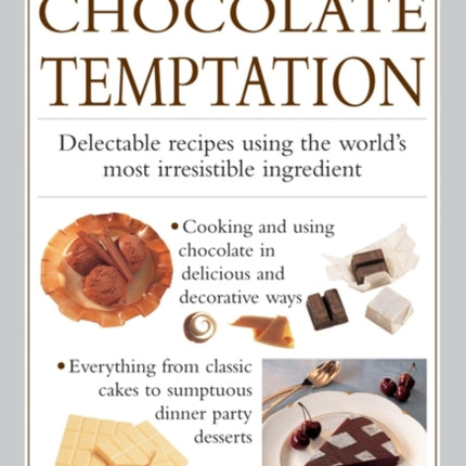 Chocolate Temptation Delectable Recipes Using the Worlds Most Irresistible Ingredient