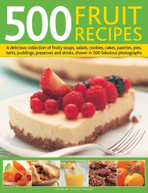 500 Fruit Recipes A Delicious Collection of