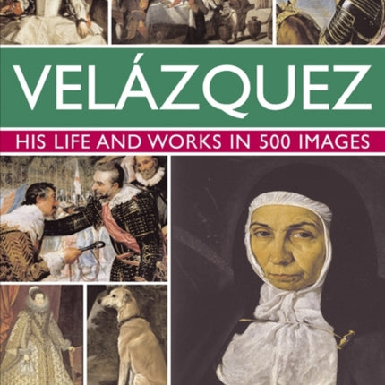 Velazquez: His Life & Works in 500 Images