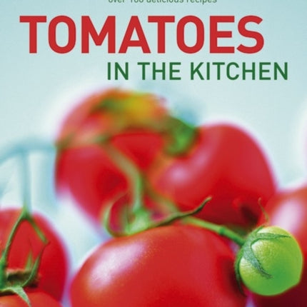 Tomatoes in the Kitchen The Indispensable Cooks