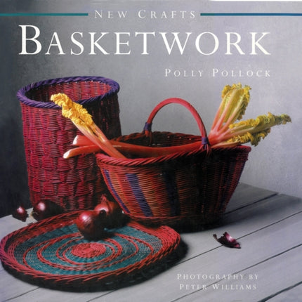 New Crafts: Basketwork: 25 Practical Basket-making Projects for Every Level of Experience