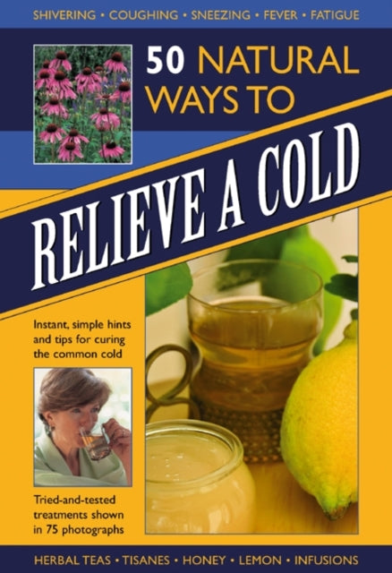 50 Natural Ways to Relieve a Cold Instant Simple