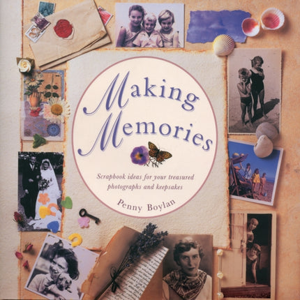 Making Memories: Scrapbook Ideas for Your Treasured Photographs and Keepsakes