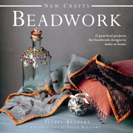 New Crafts Beadwork 25 Practical Projects for