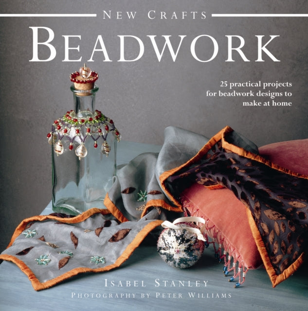 New Crafts Beadwork 25 Practical Projects for