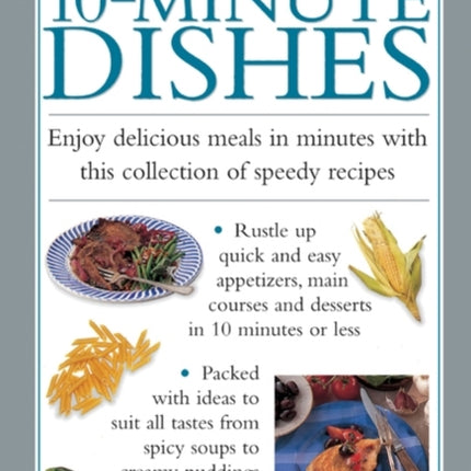 10minute Dishes Enjoy Delicious Meals In Minutes