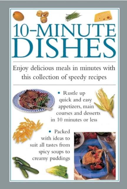 10minute Dishes Enjoy Delicious Meals In Minutes