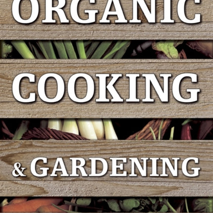 Organic Cooking  Gardening A Veggie Box of Two Great Books