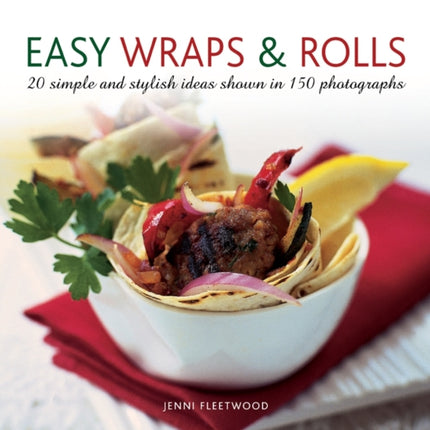 Easy Wraps  Rolls 20 Simple and Stylish Ideas