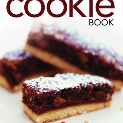 The Cookie Book: Over 290 Delicious, Easy-to-make Recipes for Brownies, Bars and Muffins, Shown Step by Step in 1000 Glorious Photographs