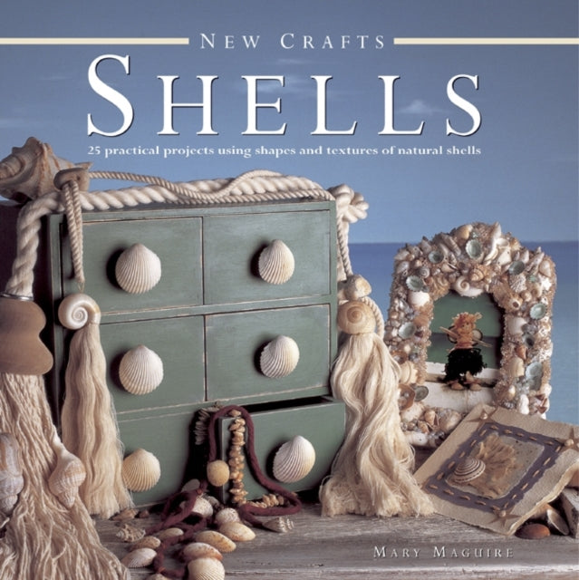 New Crafts Shells 25 Practical Projects Using