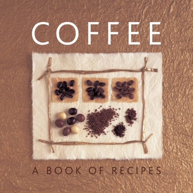 Coffee: A Book of Recipes