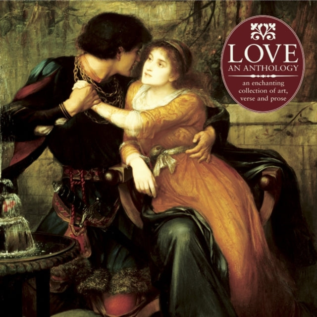 Love: An Enchanting Collection of Art, Verse and Prose