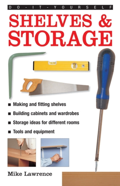 Do-it-yourself Shelves & Storage: A Practical Instructive Guide to Building Shelves and Storage Facilities in Your Home