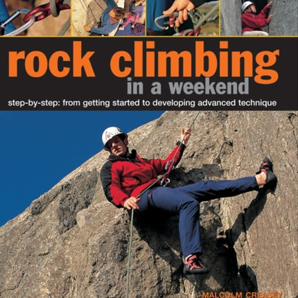 Rock Climbing in a Weekend Stepbystep From Getting Started to Developing Advanced Technique