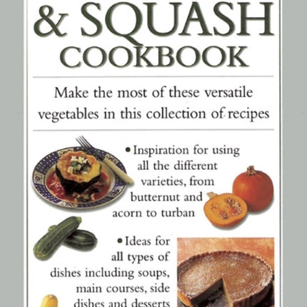 Pumpkin & Squash Cookbook: Make the Most of These Versatile Vegetables in This Collection of Recipes