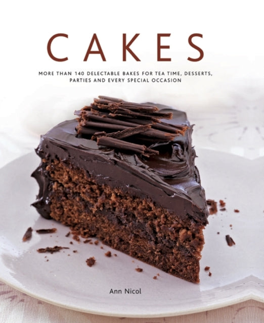 Cakes More Than 140 Delectable Bakes for Tea Time