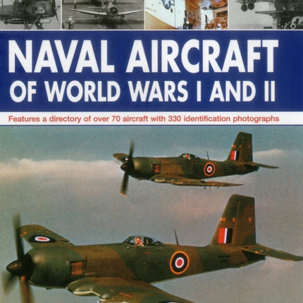 Complete Visual Encyclopedia of Naval Aircraft of World Wars I and Ii