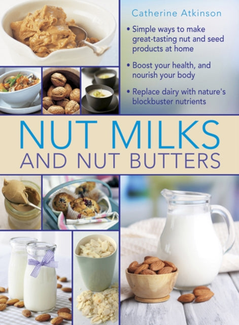 Nut Milks and Nut Butters