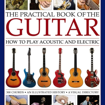 Practical Book of the Guitar: How to Play Acoustic and Electric