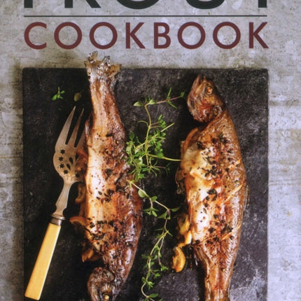 Trout Cookbook: 60 classic recipes