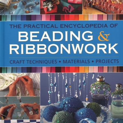 Beadwork & Ribbonwork: Craft techniques * Materials * Projects