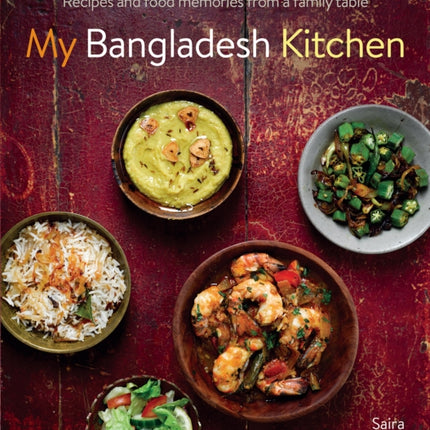 My Bangladesh Kitchen: Recipes and food memories from a family table