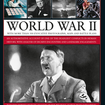 World War II, Complete Illustrated History of: An authoritative account of the deadliest conflict in human history, with details of decisive encounters and landmark engagements.