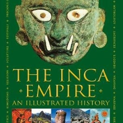 The Inca Empire: An Illustrated History