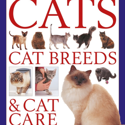 The Cats, Cat Breeds & Cat Care, Complete Encyclopedia of