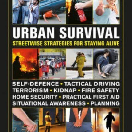 Urban Survival Handbook: Streetwise strategies for surviving an accident, assault or terror attack